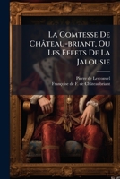 La Comtesse De Château-briant, Ou Les Effets De La Jalousie 117532471X Book Cover