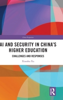 AI and Security in China's Higher Education: Challenges and Responses (China Perspectives) 1041127200 Book Cover