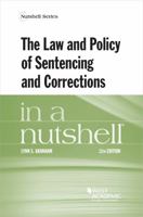 The Law and Policy of Sentencing and Corrections in a Nutshell, 8th (West Nutshell Series) (In a Nutshell ) 0314249397 Book Cover