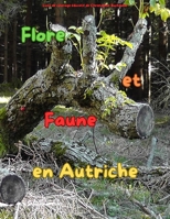 Flore et Faune en Autriche: Découvrir de manière pittoresque les plantes et les animaux d'Autriche (French Edition) B0FCKP2D46 Book Cover