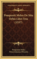 Pomponii Melea De Situ Orbis Libri Tres (1557) 1166173828 Book Cover