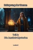 Zeitsprung der Herzen: Die Amulett-Mysterien Teil 1 (German Edition) B0DQL5YXZR Book Cover