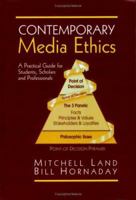 Contemporary Media Ethics: A Practical Guide for Students, Scholars And Professionals 0922993424 Book Cover