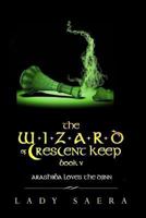 The Wizard of Crescent Keep - Book Five Arashiiba Loves the Djinn 1534677062 Book Cover