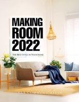 Making Room 2022: The Best Style in Your Home 1804343331 Book Cover
