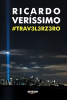 #TRAV3L3RZ3RO: A Time Travel Adventure Based on Facts B0FMJQHFK7 Book Cover