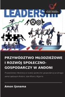 Przywództwo MlodzieZowe I Rozwój Spoleczno-Gospodarczy W Andoni (Polish Edition) 6209698220 Book Cover