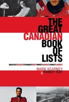 The Great Canadian Book of Lists 0888822138 Book Cover