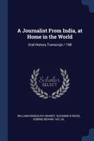 Journalist from India, at Home in the World: Oral History Transcript / 198 1021471127 Book Cover