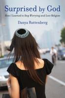 Surprised by God: How I Learned to Stop Worrying and Love Religion 0807010685 Book Cover