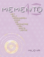 MEMENTO 13: HET ZELF HERINNEREN DOOR DE GEOMETRIE VAN GOD'S LIEFDE 1909323330 Book Cover