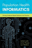 Population Health Informatics: Driving Evidence-Based Solutions Into Practice 128410396X Book Cover