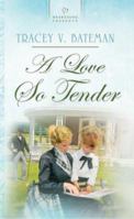 A Love So Tender (Heartsong Presents #652) 1593105509 Book Cover