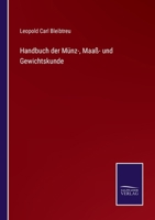 Handbuch der M�nz-, Maa�- und Gewichtskunde 3375023464 Book Cover