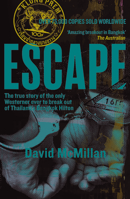 Escape: The true story of the only Westerner ever to break out of Thailand's Bangkok Hilton 9810575688 Book Cover