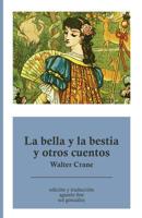 La bella y la bestia y otros cuentos 1530313163 Book Cover