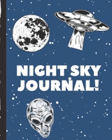 Night Sky Journal: Alien Astronomer Notebook | Lunar Moon | Outer Space Observations | Stars | Stargazing | Telescope | Backyard Galaxy | Cosmic Star watching 1713415046 Book Cover