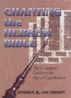 Chanting the Hebrew Bible: The Art of Cantillation 0827606931 Book Cover