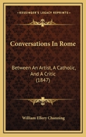 Conversations In Rome: Between An Artist, A Catholic, And A Critic 1120182417 Book Cover
