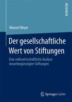 Der Gesellschaftliche Wert Von Stiftungen: Eine Volkswirtschaftliche Analyse Steuerbegunstigter Stiftungen 3658078251 Book Cover
