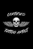 Certified Tattoo Artist : T?towierer Notizbuch F?r 100 Kunden Mit Platz F?r Skizzen und Notizen 1659340799 Book Cover