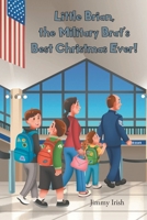 Little Brian, the Military Brat's Best Christmas Ever! B0FL8QM4P1 Book Cover