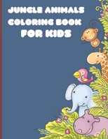 Jungle Animals Coloring Book: For Kids B0CKMDMG22 Book Cover