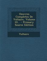 Oeuvres Completes De Voltaire, Volume 10... 2019536706 Book Cover