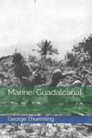 Marine: Guadalcanal 1718173865 Book Cover