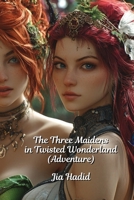 The Three Maidens in Twisted Wonderland (Adventure) B0DPN9GSYB Book Cover