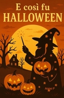 E così fu Halloween: Edizione illustrata (Italian Edition) B0FQ1VDGZH Book Cover