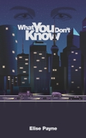 What You Don't Know 1076516122 Book Cover