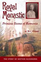 Royal Monastic: Princess Ileana of Romania 1888212322 Book Cover