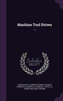 Machine Tool Drives .. 1356068464 Book Cover