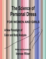 The Science of Personal Dress for WOMEN and GIRLS 1493626027 Book Cover