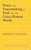 Peace and Peacemaking in Paul and the Greco-Roman World 1433115662 Book Cover