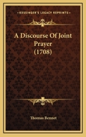A Discourse Of Joint Prayer 116590361X Book Cover