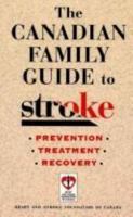 The Canadian Family Guide To Stroke: Prevention, Treatment and Recovery 0394224809 Book Cover