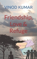 Friendship, Love and Refuge B0C1J3D876 Book Cover