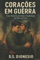 CORAÇÕES EM GUERRA: Uma História de Amor e Resiliência em Meio ao Caos (Portuguese Edition) B0DMG7TSS8 Book Cover