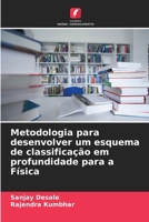 Metodologia para desenvolver um esquema de classificação em profundidade para a Física 6207359933 Book Cover