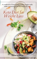 Keto Diet for Weight Loss: A cookbook of Tasty recipes to lose weight easily while continuing to eat the foods you love! 1914085310 Book Cover