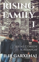 Rising Family 1: Serial Comedy Screenplay B0BPWB4Q6V Book Cover