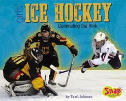 Girls' Ice Hockey (Girls Got Game) 1429601337 Book Cover