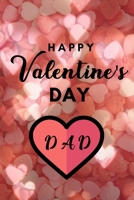 Happy valentine's Day DAD: A perfect valentine gift for your DAD 1660150302 Book Cover