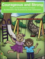 Courageous and Strong: Six Elements of Change 0998949736 Book Cover