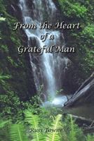 From the Heart of a Grateful Man 1494212307 Book Cover