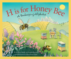 H Is for Honey Bee: A Beekeeping Alphabet 1534110704 Book Cover