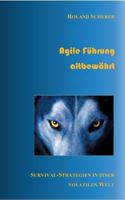 Agile Führung altbewährt: Survival-Strategien in einer volatilen Welt 3752880775 Book Cover