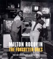 Milton Rogovin: The Forgotten Ones 0295962135 Book Cover
